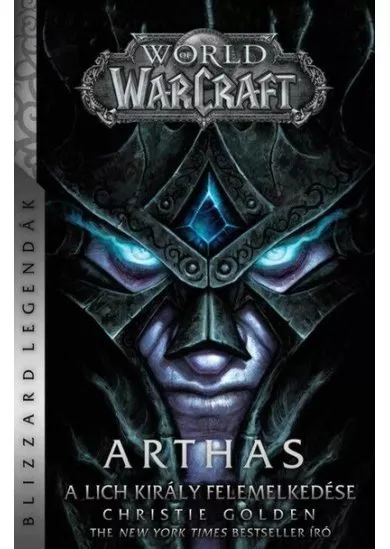 World of Warcraft: Arthas - A Lich Király felemelkedése (új kiadás)