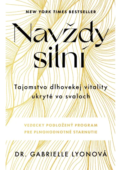 Navždy silní - Tajomstvo dlhovekej vitality ukryté vo svaloch