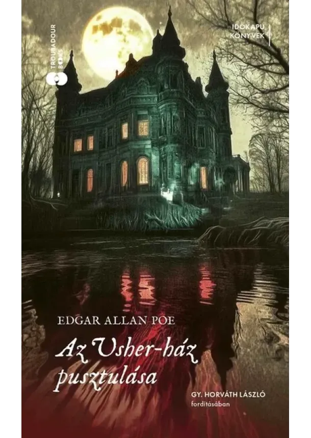Edgar Allan Poe - Az Usher-ház pusztulása - Időkapu könyvek