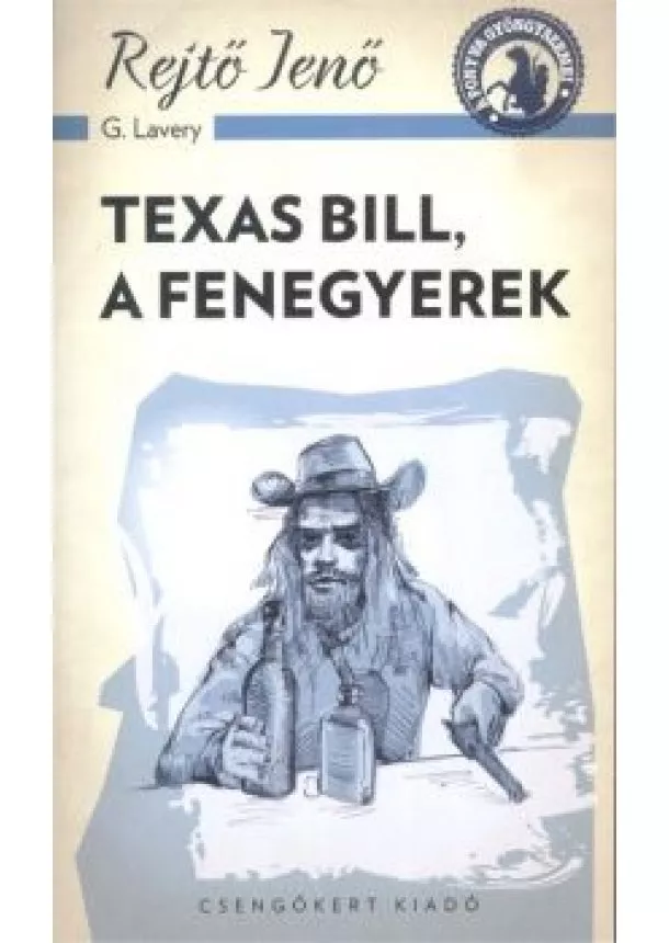 Rejtő Jenő (P. Howard) - Texas Bill, a fenegyerek /A ponyva gyöngyszemei