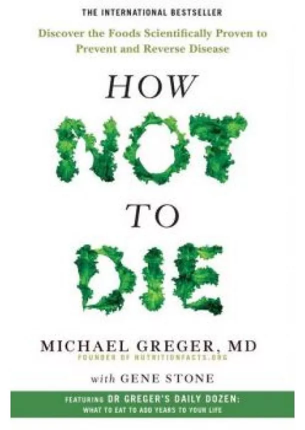 DR. MICHAEL GREGER  - How Not To Die