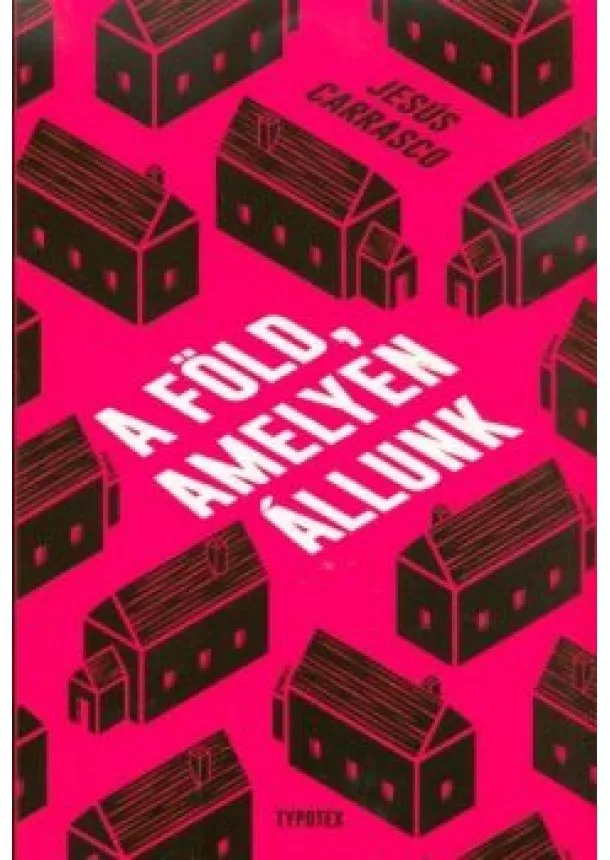 Jesús Carrasco - A föld, amelyen állunk
