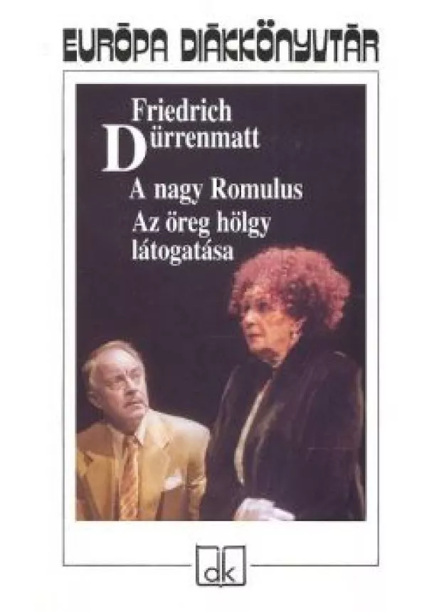 Friedrich Dürrenmatt - A nagy romulus, az öreg hölgy látogatása