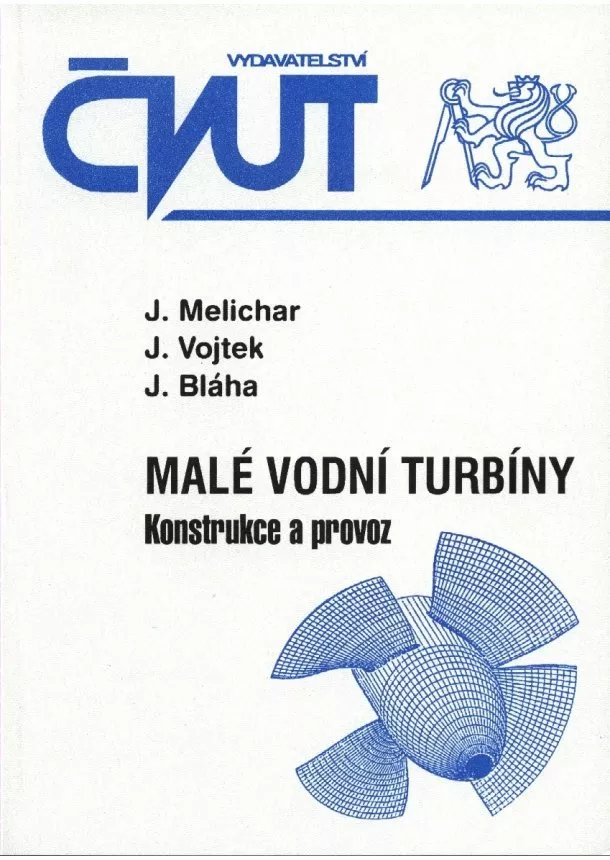 Melichar, Vojtek, Bláha - Malé vodní turbíny - konstrukce a provoz