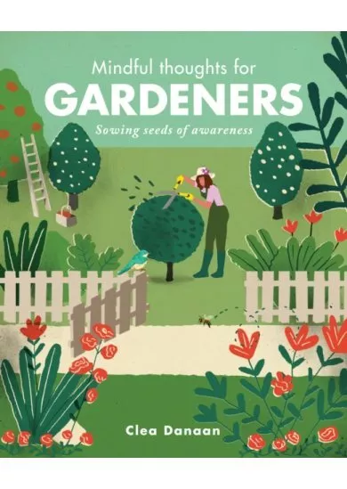 Mindful Thoughts for Gardeners
