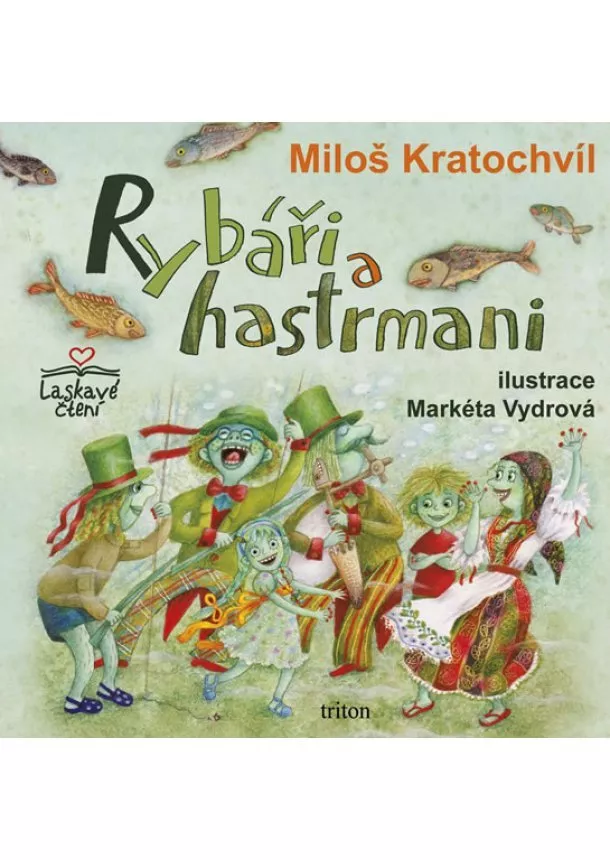 Miloš Kratochvíl - Rybáři a hastrmani
