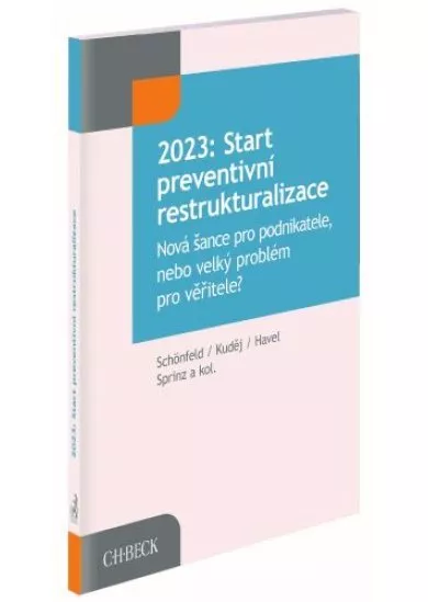 2023: Start preventivní restrukturalizace - Nová šance pro podnikatele, nebo velký problém pro věřitele?