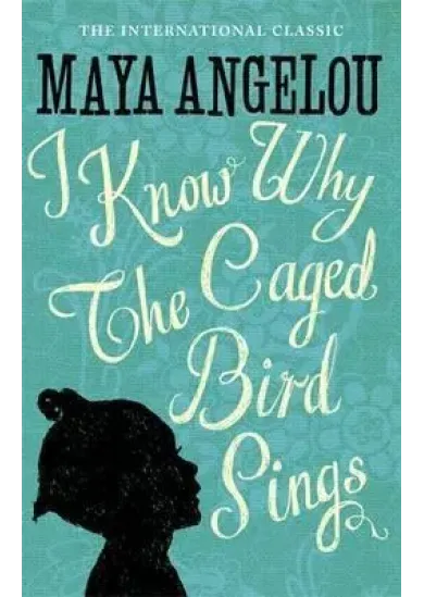 I Know Why the Caged Bird Sing