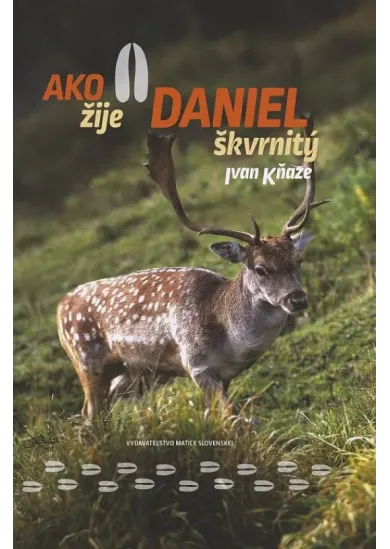 Ako žije daniel škvrnitý