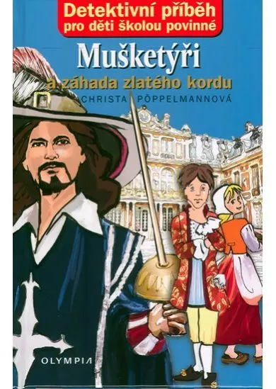 Mušketýři a záhada zlatého kordu