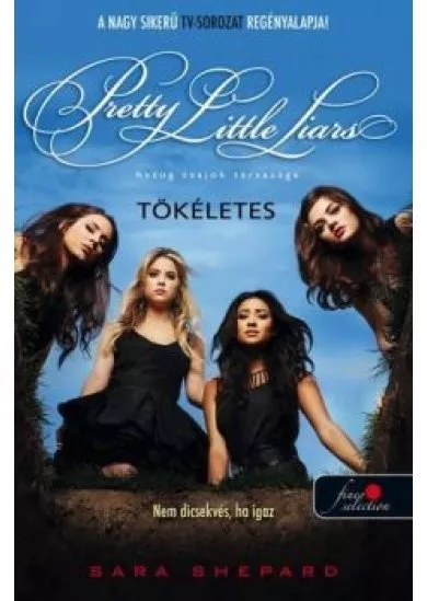 Pretty Little Liars - Tökéletes - Hazug csajok társasága 3.