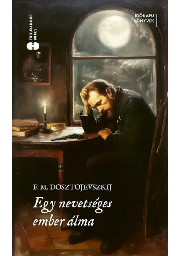 Fjodor Mihajlovics Dosztojevszkij - Egy nevetséges ember álma - Időkapu könyvek