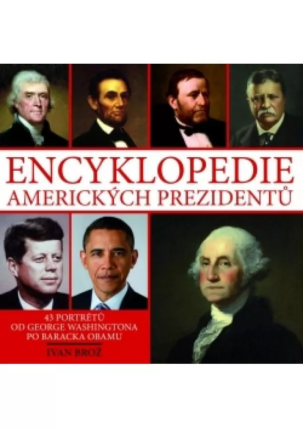 Ivan Brož - Encyklopedie amerických prezidentů