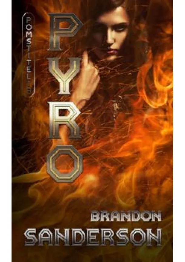 Brandon Sanderson - Pyro    (Pomstitelia 2) 