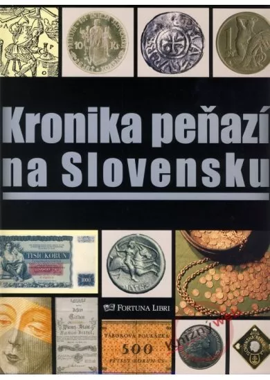 Kronika peňazí na Slovensku - Od najstarších čias do roku 2009