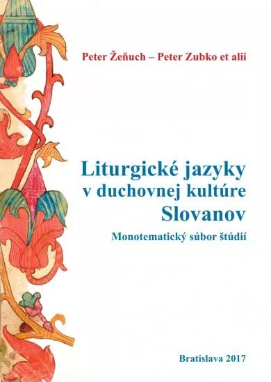 Liturgické jazyky v duchovnej kultúre Slovanov - Monotematický súbor štúdií