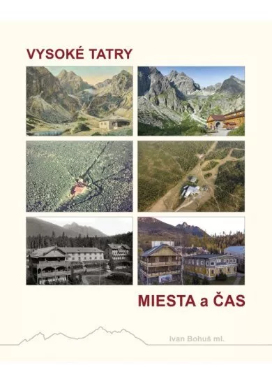 VYSOKÉ TATRY – MIESTA a ČAS