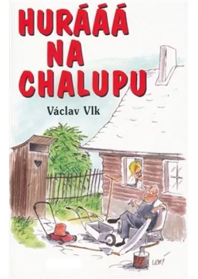 Hurááá na chalupu