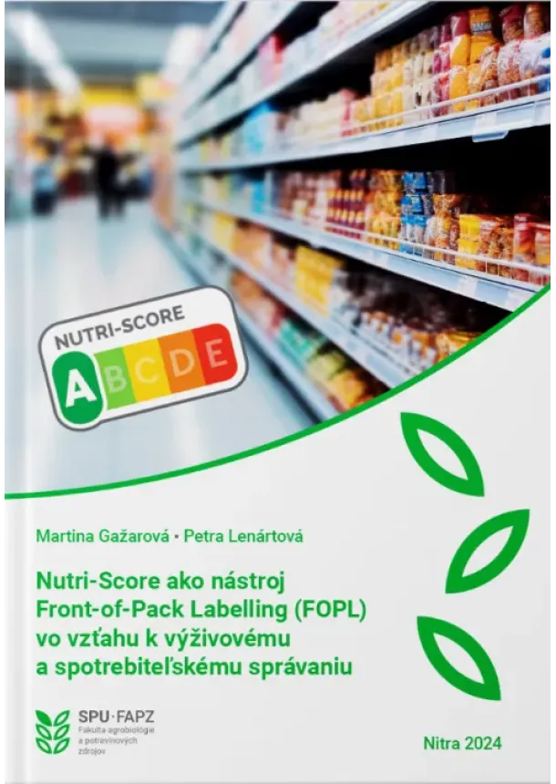 Gažarová Martina a Lenártová Petra  - Nutri-Score ako nástroj Front-of-Pack Labelling (FOPL) vo vzťahu k výživovému a spotrebiteľskému spr