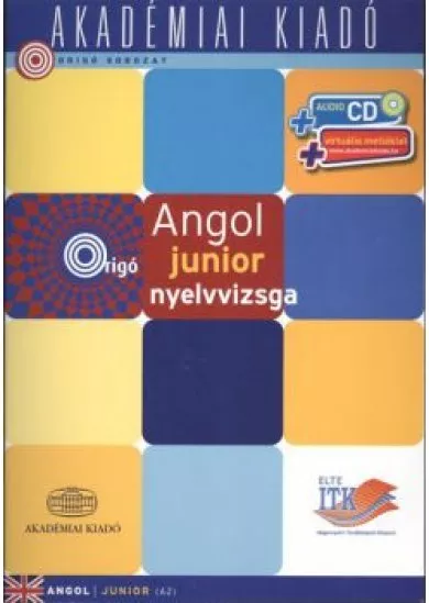 ANGOL JUNIOR NYELVVIZSGA + AUDIO CD +VIRTUÁLIS MELLÉKLET /ORIGÓ SOROZAT
