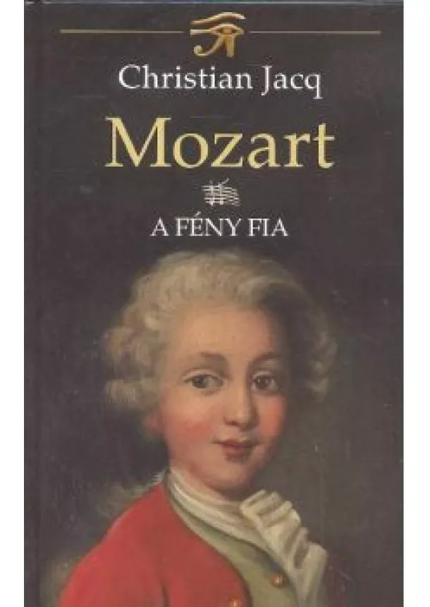 Christian Jacq - Mozart II. /A fény fia