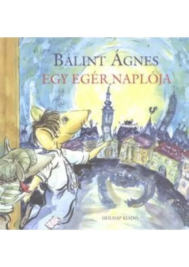 Bálint Ágnes - Egy egér naplója