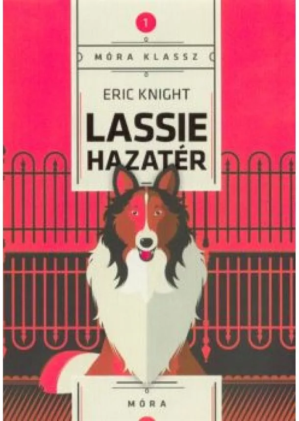 Eric Knight - Lassie hazatér - Móra klassz 1. (9. kiadás)