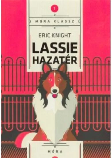 Lassie hazatér - Móra klassz 1. (9. kiadás)