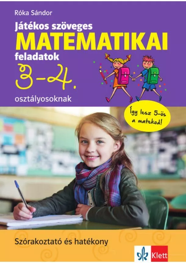 Róka Sándor - Játékos szöveges matematikai feladatok 3-4. osztályosoknak - Játékos és szórakoztató szöveges matematikai feladatok alsós kisdiá
