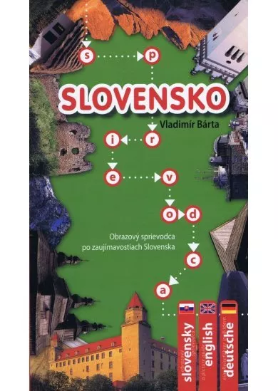 Slovensko- Obrazový sprievodca po zaujímavostiach Slovenska