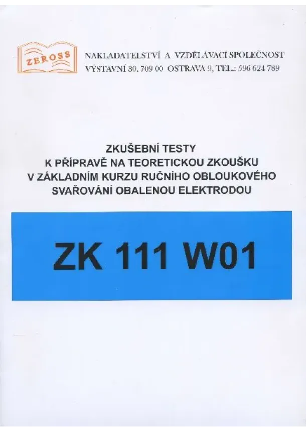 Zkušební testy ZK 111 W01 - k přípravě na teoretickou zkoušku v základním kurzu ručního obloukového svařování obalenou elektrodou