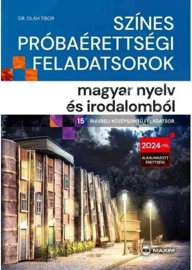 Színes próbaérettségi feladatsorok magyar nyelv és irodalomból (15 írásbeli középszintű feladatsor) - 2024-től érvényes