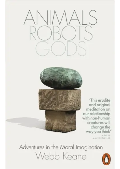 Animals, Robots, Gods