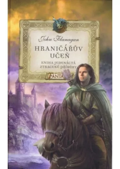 Hraničářův učeň - Kniha jedenáctá - Ztracené příběhy