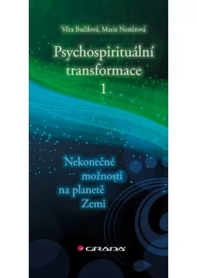 Psychospirituální transformace 1 - Nekonečné možnosti na planetě Zemi