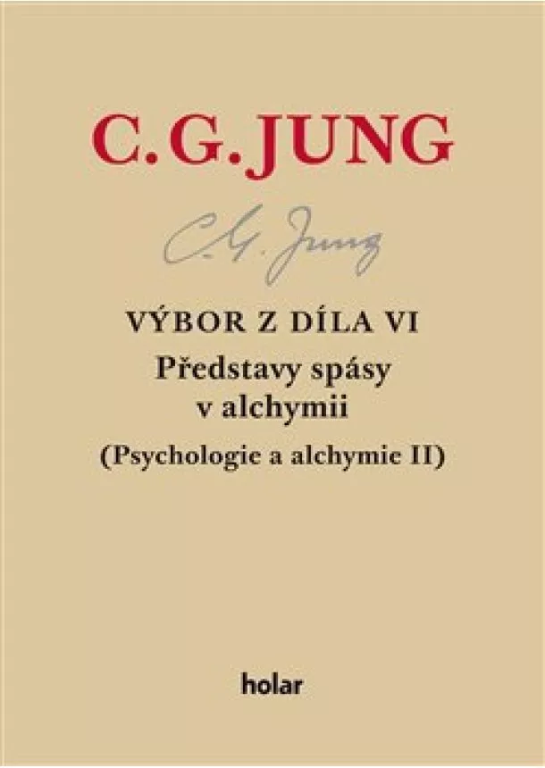 Carl Gustav Jung - Výbor z díla VI. - Představy spásy v alchymii - Psychologie a alchymie II.