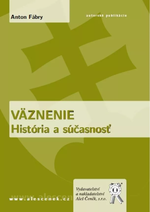 Anton Fábry - Väznenie. História a súčasnosť