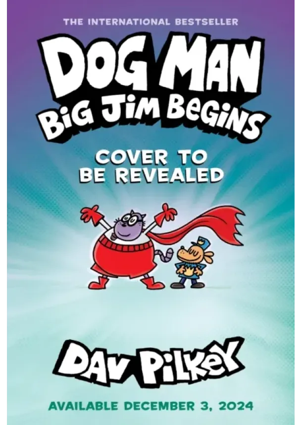 Dav Pilkey - Dog Man 13: Dog Man: Big Jim Begins: A Graphic Novel