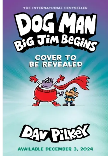 Dog Man 13: Dog Man: Big Jim Begins: A Graphic Novel
