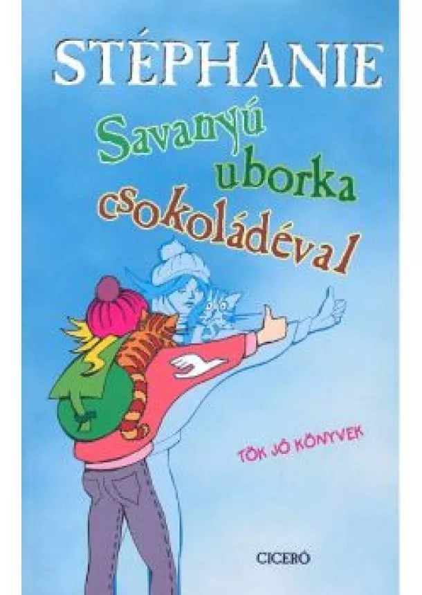 Stéphanie - SAVANYÚ UBORKA, CSOKOLÁDÉVAL /TÖK JÓ KÖNYVEK