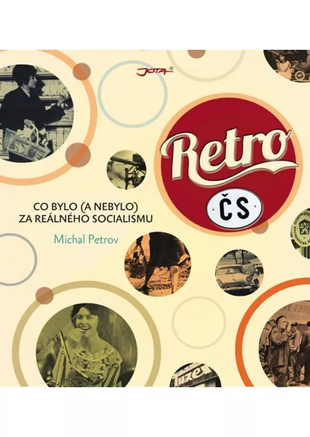 Michal Petrov - Retro ČS - Co bylo (a nebylo) za reálního socialismu