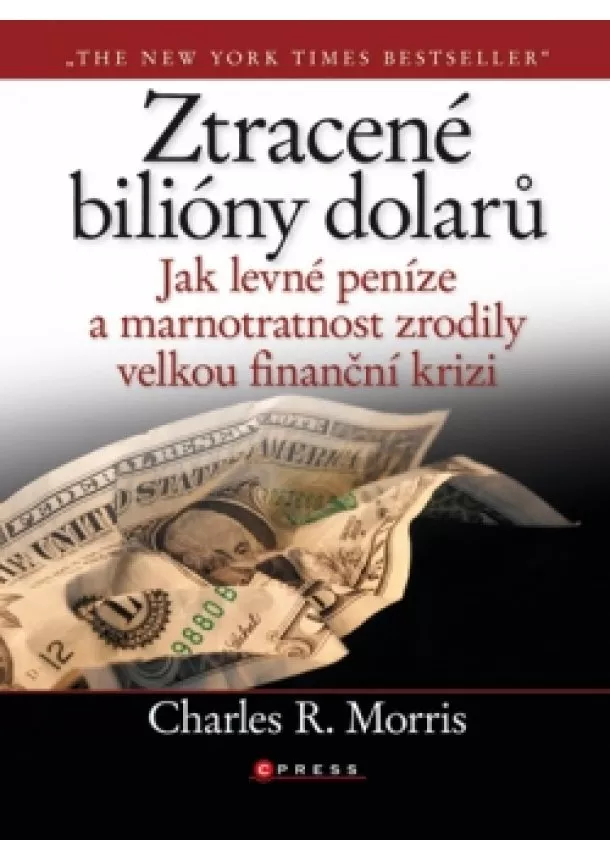 Charles R. Morris - Ztracené bilióny dolarů