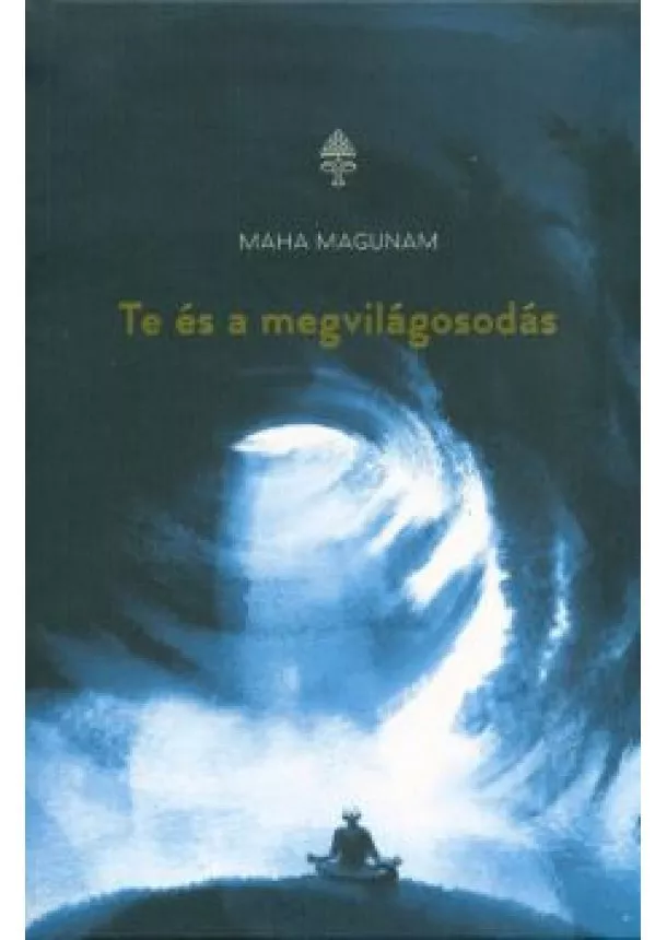 MAHA MAGUNAM - TE ÉS A MEGVILÁGOSODÁS