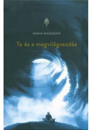 TE ÉS A MEGVILÁGOSODÁS