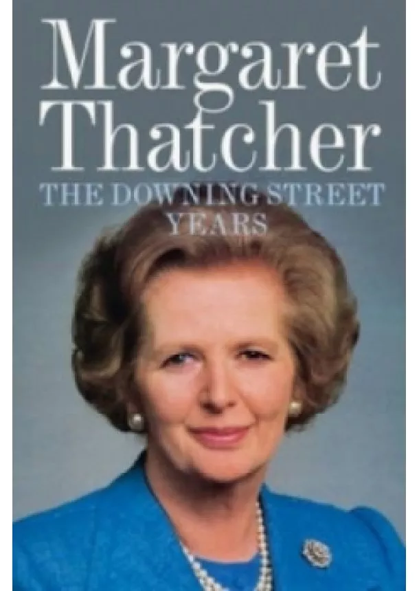 Margaret Thatcherová - The Downing Street Years