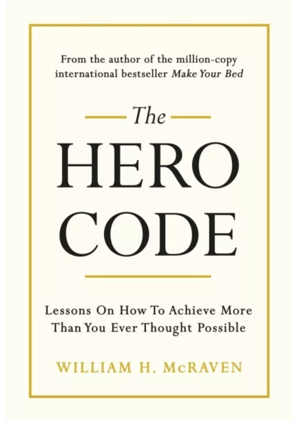 Admiral William H. McRaven - The Hero Code