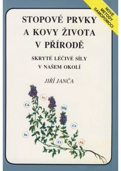 Stopové prvky a kovy života v přírodě - Skryté léčivé síly v našem okolí