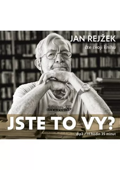 REJŽEK JAN  REJŽEK: JSTE TO VY?