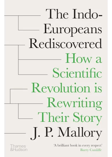 The Indo-Europeans Rediscovered