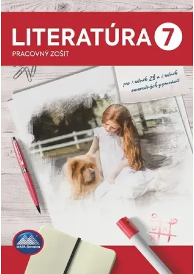 Literatúra 7 - Pracovný zošit - pre 7. ročník ZŠ a 2.ročník osemročných gymnázií